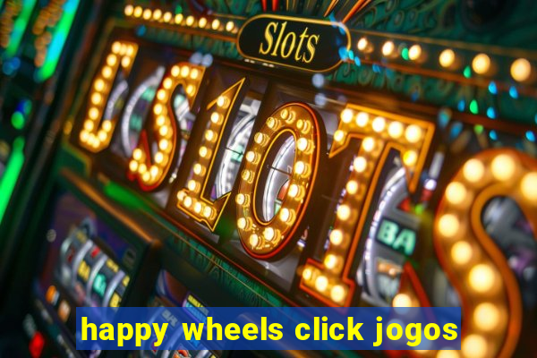 happy wheels click jogos